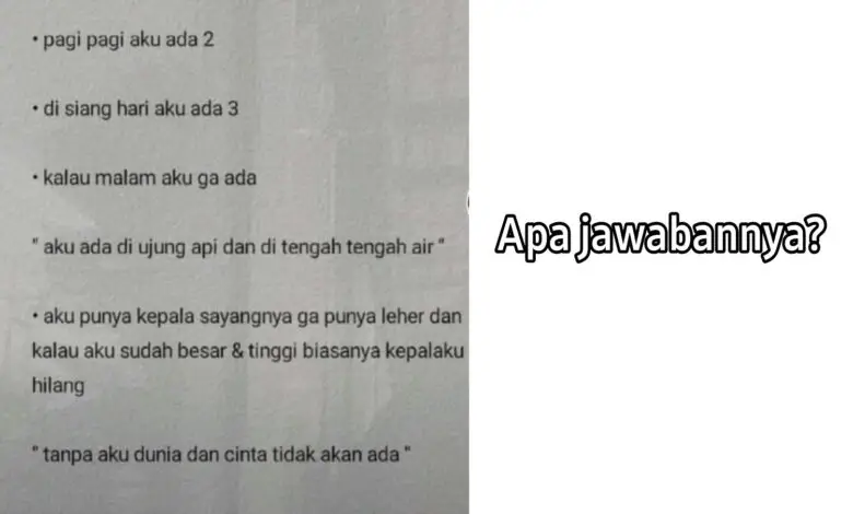 Jawaban: Pagi-pagi Aku Ada 2, di Siang Hari Aku Ada 3, Kalau Malam Aku Gak Ada