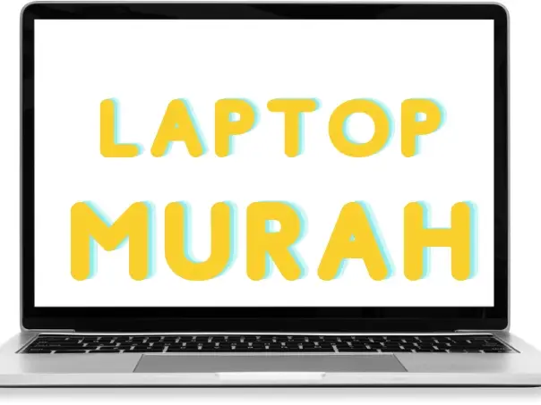 Rekomendasi Laptop 2 Jutaan Spesifikasi Lumayan, Cek Disini