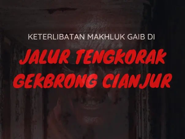 Menyingkap Keterlibatan Mahluk Gaib di Jalur Tengkorak Cianjur