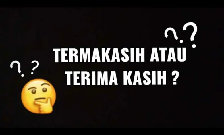 Terimakasih Atau Terima Kasih, Manakah Penulisan yang Benar?