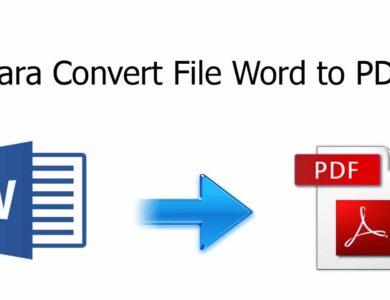 Jangan Bingung, Begini Cara Convert File Word To PDF