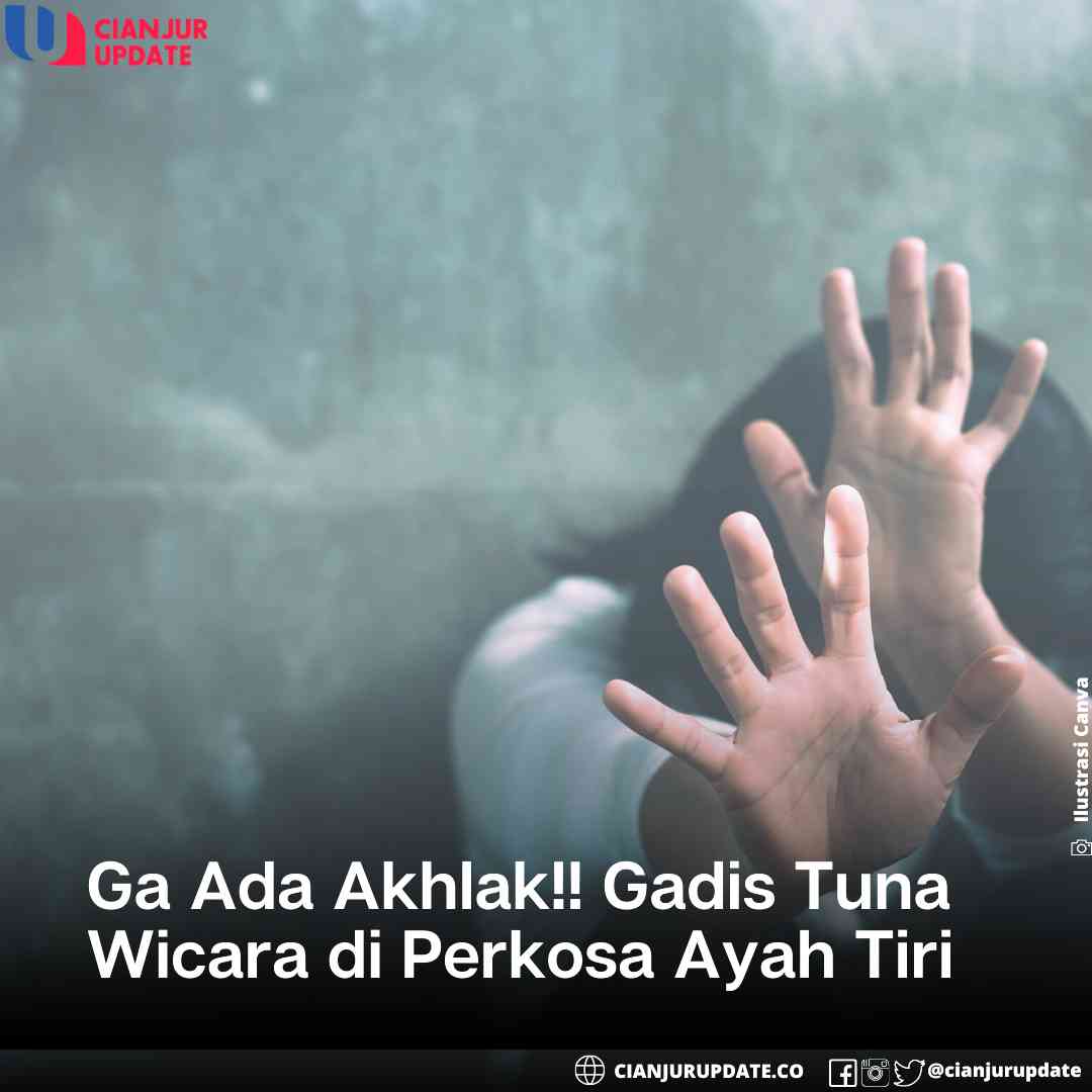 Gadis Tuna Wicara Diperkosa Ayah Tiri di Cianjur