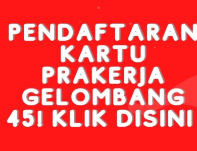 Pendaftaran Kartu Prakerja Gelombang 45 Kapan Dibuka? Ini Perkiraannya!